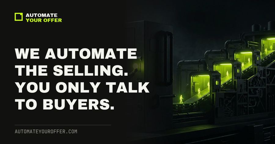 Automate Your Offer: you only talk to buyers